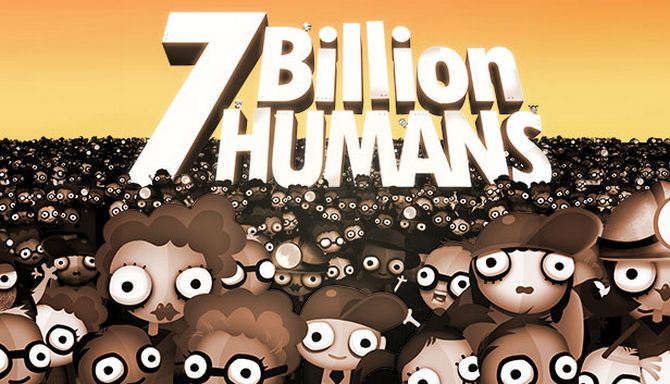 7 Billion Humans Free Crack Download [2023] » STEAMUNLOCKED