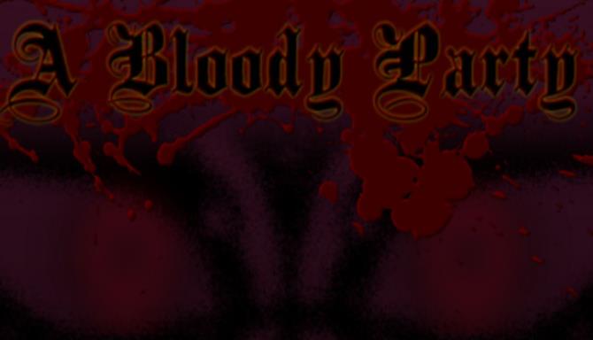 A Bloody Party Free Download [2023] » STEAMUNLOCKED