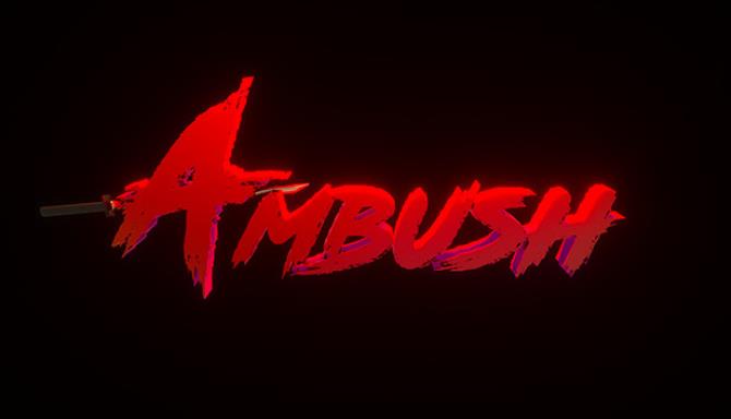 Ambush Free Download [2022] » STEAMUNLOCKED