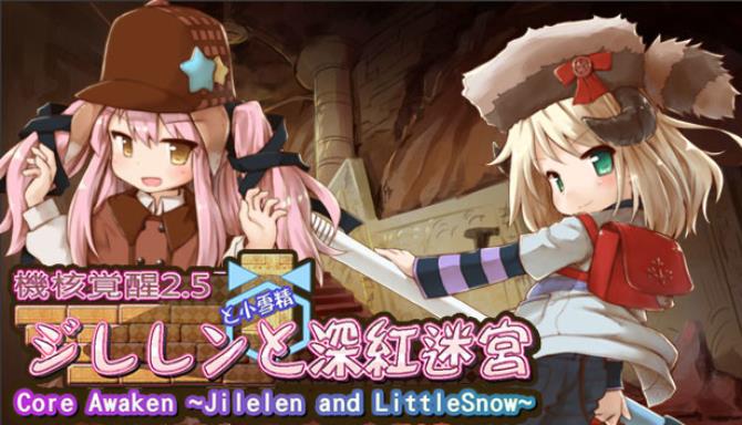 Core Awaken ~Jilelen and LittleSnow~ Free Download2023 » STEAMUNLOCKED