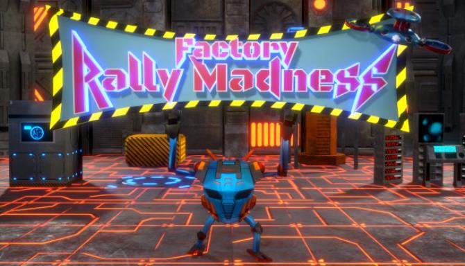 Factory Rally Madness Free Download 2023 » STEAMUNLOCKED