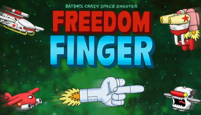 Freedom Finger (v1.1.108) Free Download 2023 » STEAMUNLOCKED
