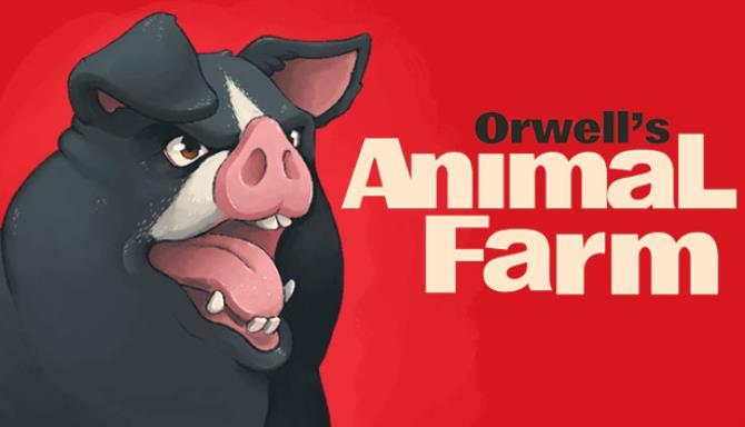 Orwell’s Animal Farm Crack Free Download [2022] » STEAMUNLOCKED
