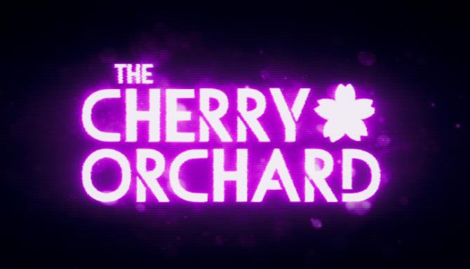 The Cherry Orchard Free Download [2023] » STEAMUNLOCKED