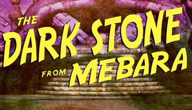 The Dark Stone from Mebara Crack [2023] » STEAMUNLOCKED