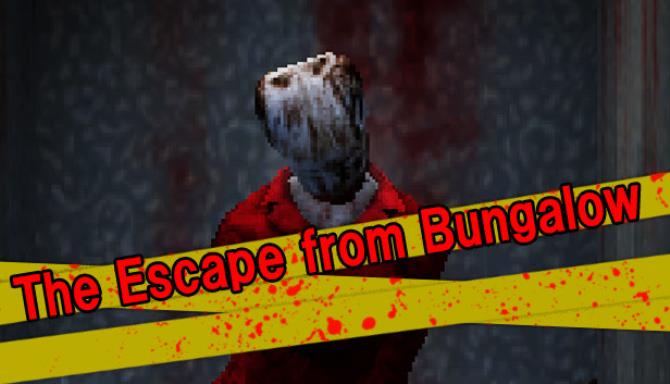 The Escape from Bungalow Free Download [2023] » STEAMUNLOCKED