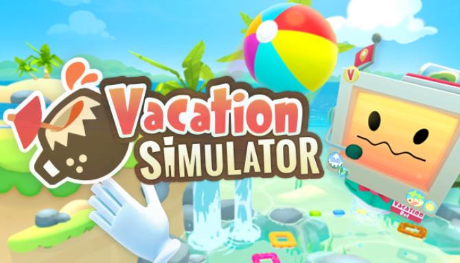 Vacation Simulator Free Download [2023] » STEAMUNLOCKED